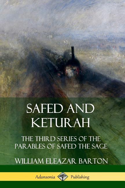 Safed and Keturah: The Third Series of the Parables of Safed the Sage