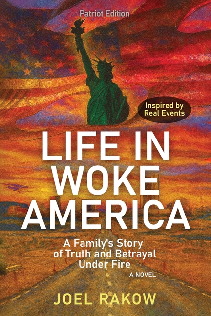 Life in Woke America: A Family's Story of Truth and Betrayal Under Fire