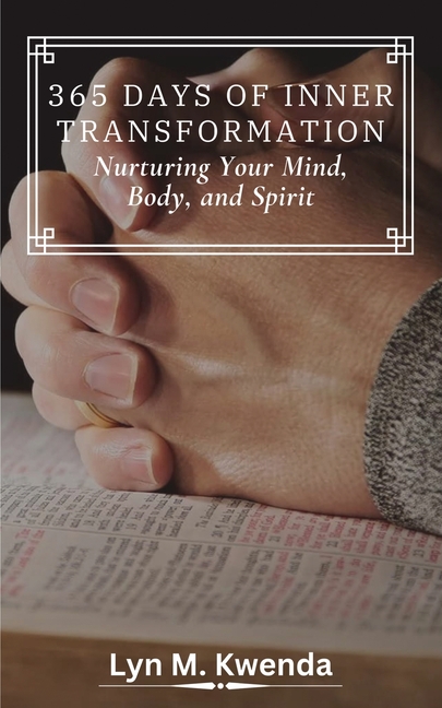 365 Days of Inner Transformation: Nurturing Your Mind, Body, and Spirit