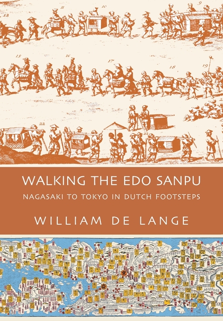 Walking the Edo Sanpu: Nagasaki to Tokyo in Dutch Footsteps