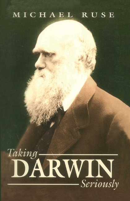 Taking Darwin Seriously: A Naturalistic Approach to Philosophy