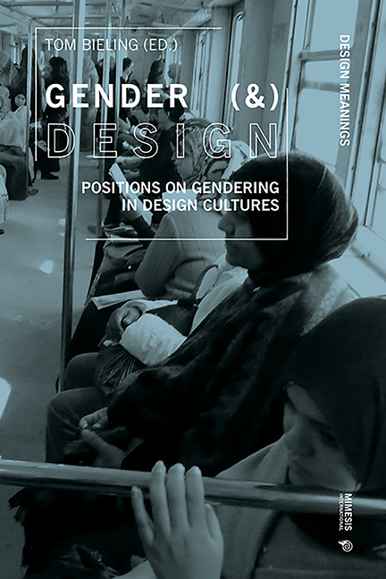 Gender (&) Design: Positionen Zur Vergeschlechtlichung in Gestaltungskulturen
