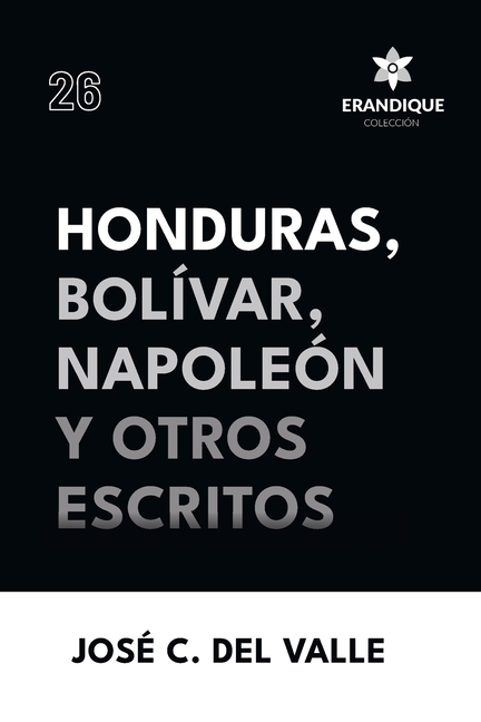 Honduras, Bolívar, Napoleón y otros escritos