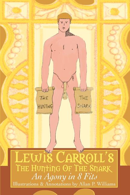 Lewis Carroll's The Hunting Of The Snark: An Agony in 8 Fits