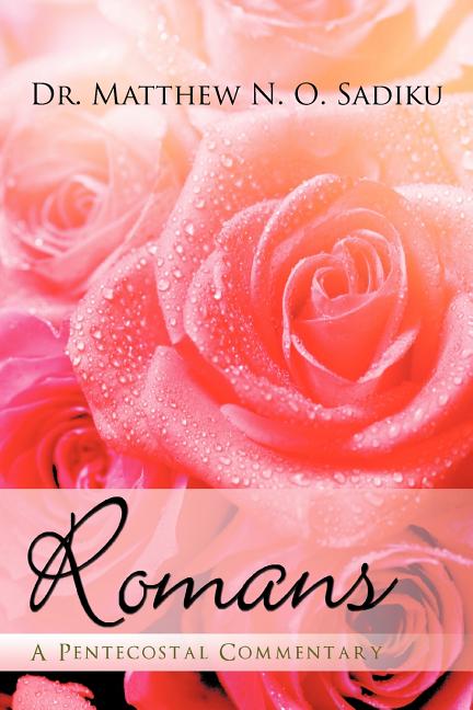 Romans: A Pentecostal Commentary