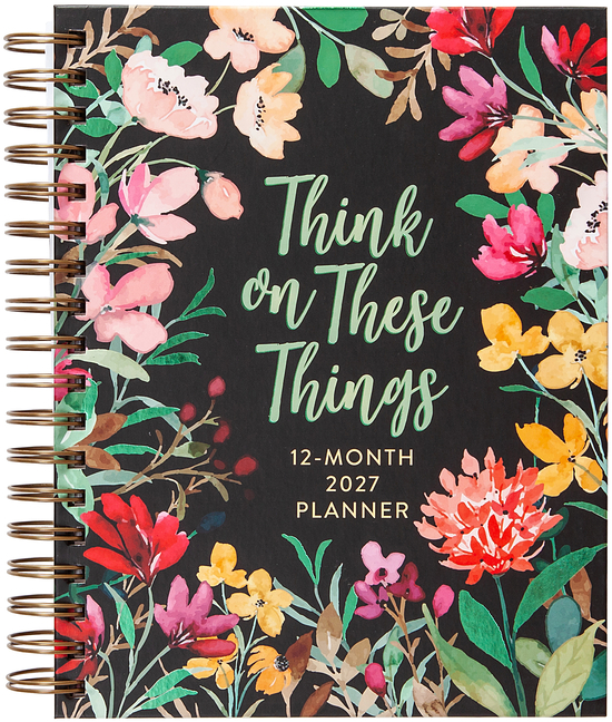 Think on These Things (2027 Planner) Spiral Hardcover: 12-Month Weekly Planner