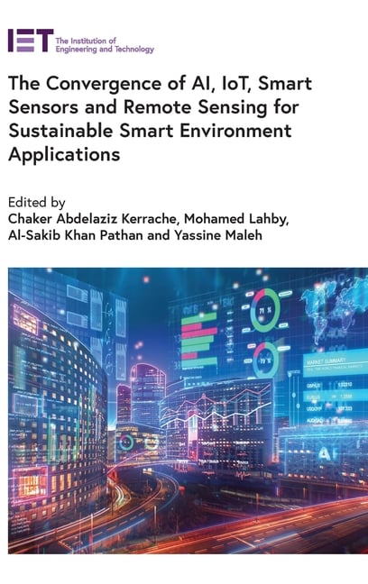 The Convergence of Ai, Iot, Smart Sensors and Remote Sensing for Sustainable Smart Environment Applications