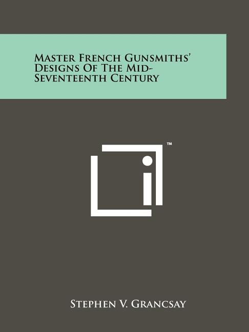 Master French Gunsmiths' Designs Of The Mid-Seventeenth Century