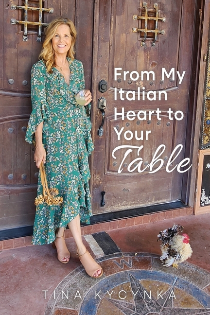 From My Italian Heart To Your Table