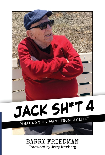 Jack Sh*t 4: What Do They Want From My Life