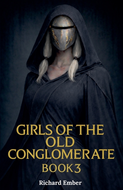 Girls of the Old Conglomerate - Book 3