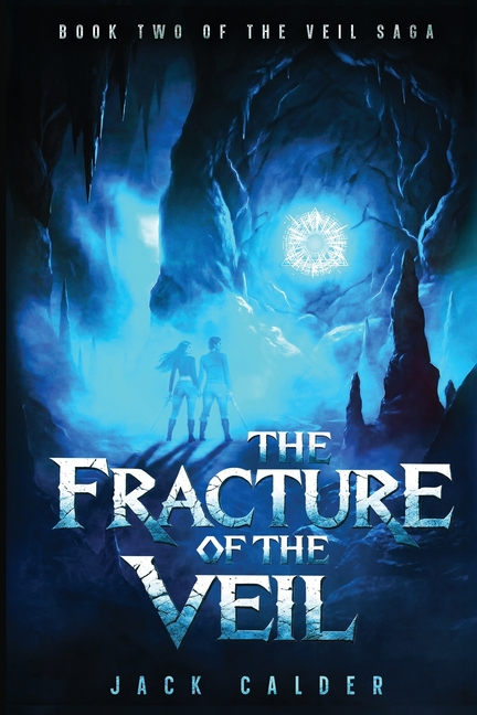 The Fracture of the Veil: Book 2 of the Veil Saga