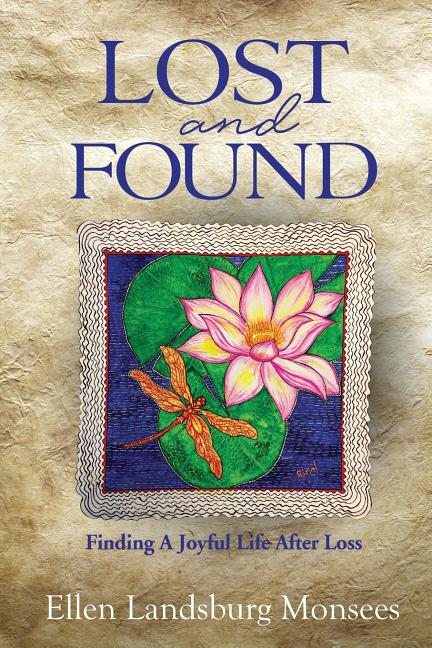Lost and Found: Finding A Joyful Life After Loss