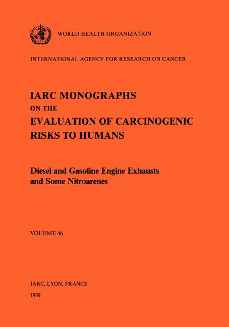 Vol 46 IARC Monographs: Diesel and Gasoline Engine Exhausts and Some Nitroarenes