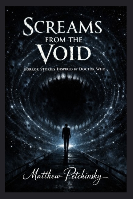 Screams from the Void: Horror Stories Inspired by Doctor Who