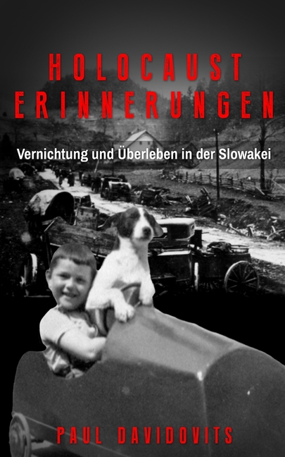 Holocaust Erinnerungen: Vernichtung und Überleben in der Slowakei