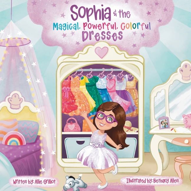 Sophia & the Magical, Powerful, Colorful Dresses