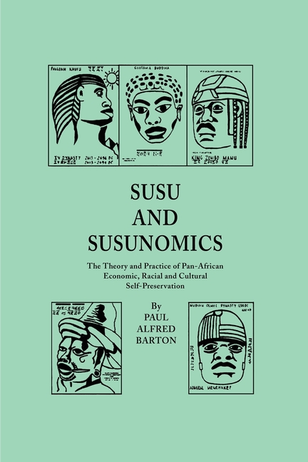 Susu & Susunomics: The Theory and Practice of Pan-African Economic, Racial and Cultural Self-Preservation