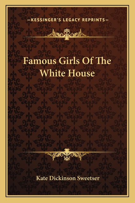 Famous Girls Of The White House