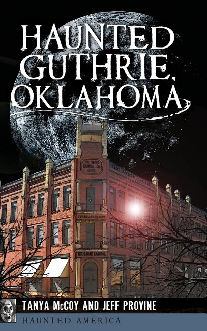 Haunted Guthrie, Oklahoma