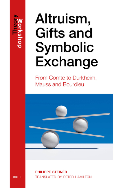 Altruism, Gifts and Symbolic Exchange: From Comte, to Durkheim, Mauss and Bourdieu