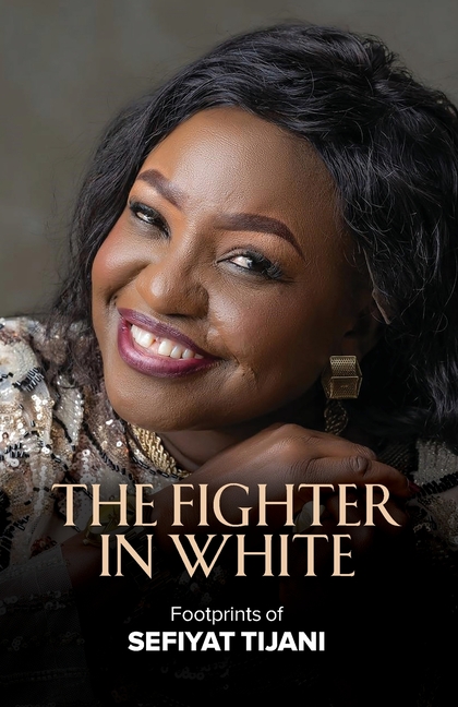 The Fighter in White - Footprints of Sefiyat Tijani