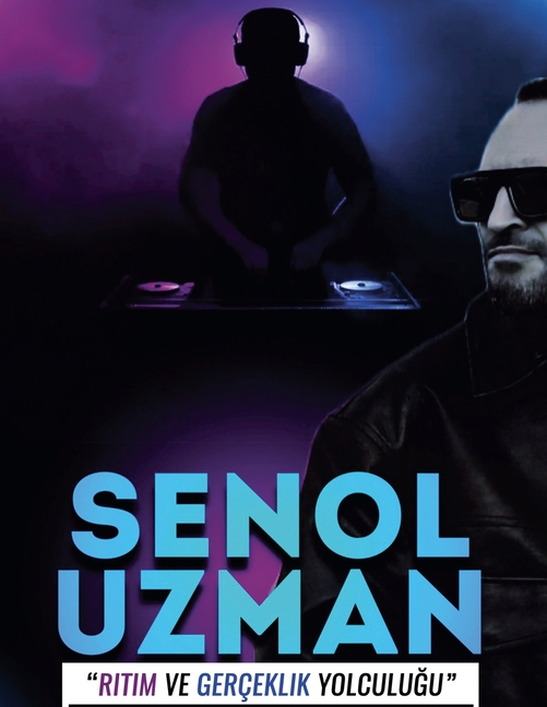Senol Uzman "Rİtİm Ve Gerçeklİk YolculuĞu"