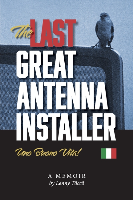 The Last Great Antenna Installer: Uno Buono Vita!
