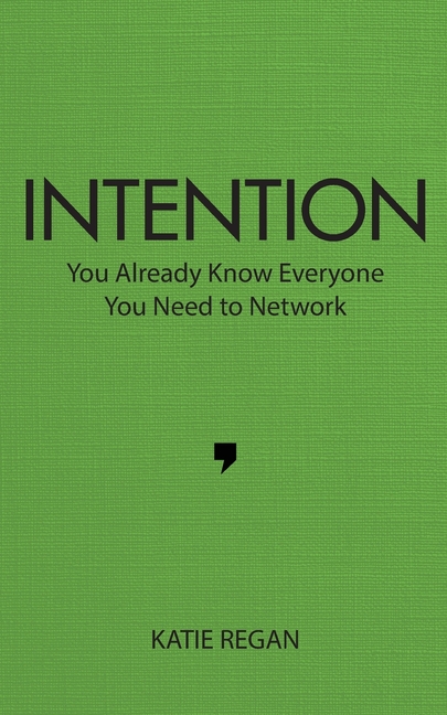 Intention: You Already Know Everyone You Need to Network