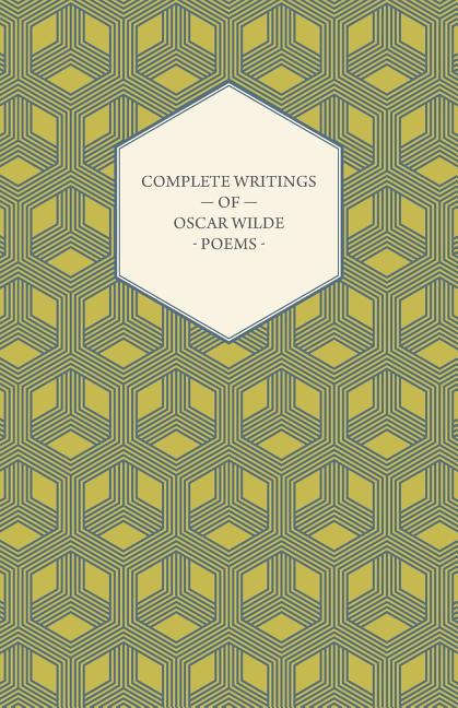 Complete Writings of Oscar Wilde - Poems