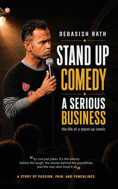 Stand Up Comedy-A Serious Business: The Life of a stand up comic
