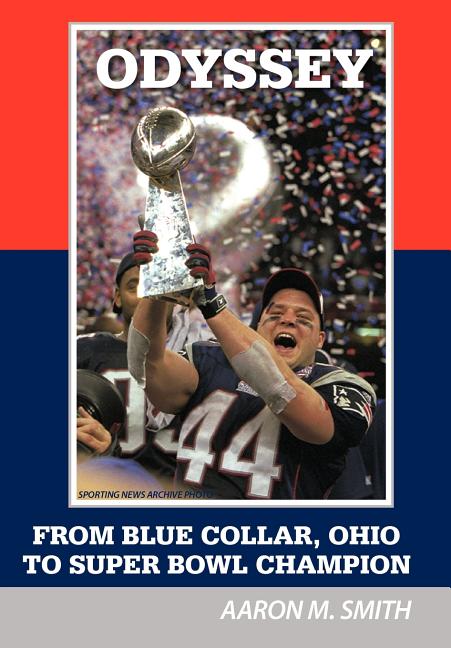 Odyssey: From Blue Collar, Ohio to Super Bowl Champion