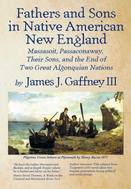 Fathers and Sons in Native American New England: Massasoit, Passaconawy, Their Sons, and the End of Two Great Algonuian Nations