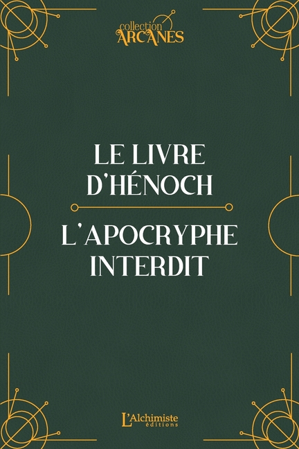 Le livre d'Hénoch (Hénoch l'éthiopien)-L'apocryphe interdit (traduction originale et texte intégral)