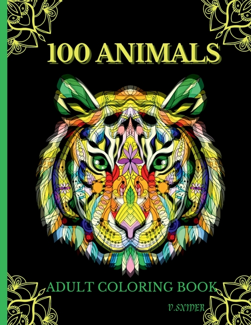 100 Animals Adult Coloring Book: Relaxing Stress Relieving Design Animals To Color For Adults Relax, Coloring Book with Lions, Elephants, Owls, Horses