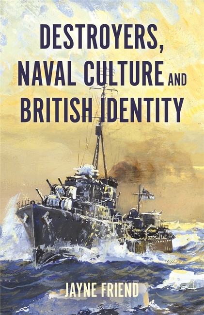 Destroyers, Naval Culture and British Identity