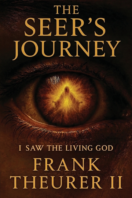 The Seer's Journey: I Saw the Living God