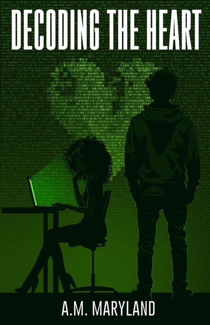 Decoding the Heart: The Cyber Huntress Chronicles, Book 1