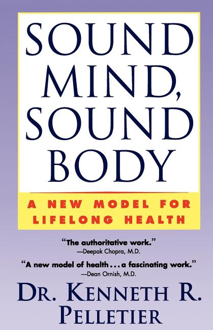 Sound Mind, Sound Body: A New Model for Lifelong Health