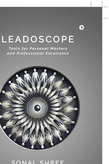 Leadoscope: Tools for Personal Mastery and Professional Excellence