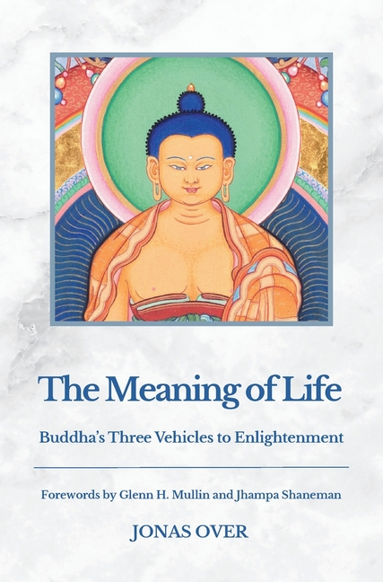 The Meaning of Life: Buddha's Three Vehicles to Enlightenment