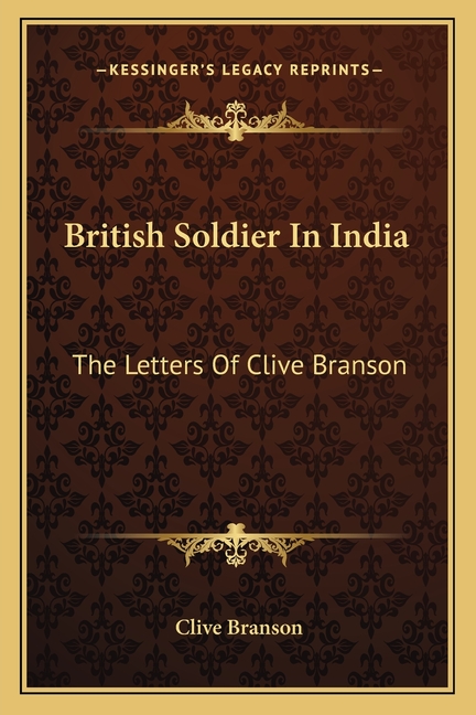 British Soldier In India: The Letters Of Clive Branson