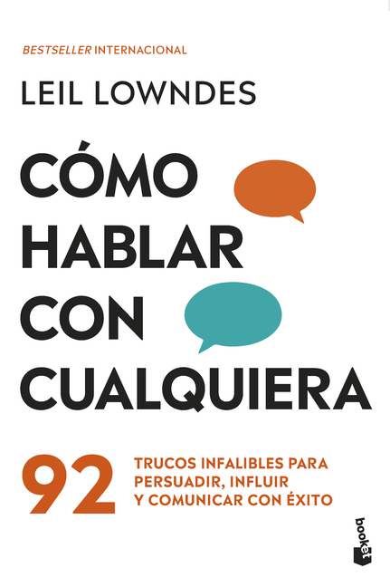 Cómo Hablar Con Cualquiera: 92 Trucos Infalibles Para Persuadir, Influir Y Comunicar Con Éxito / How to Talk to Anyone
