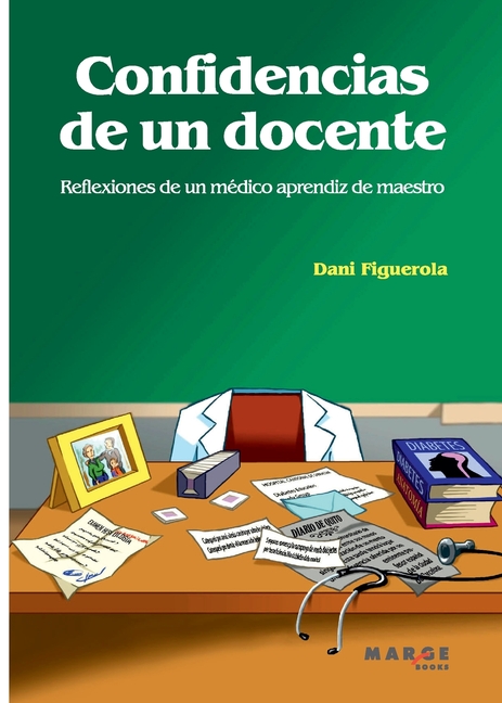 Confidencias de un docente: Reflexiones de un médico aprendiz de maestro