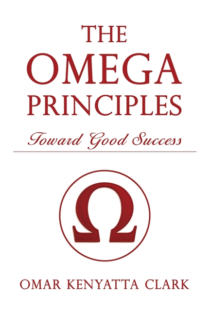 The Omega Principles: Toward Good Success