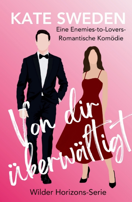Von dir überwältigt: Eine heiße romantische Komödie mit Enemies-to-Lovers, Forced Proximity und moderner Liebe