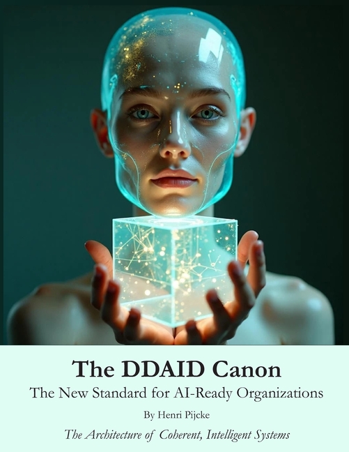 The DDAID Canon: The New Standard for AI-Ready Organizations