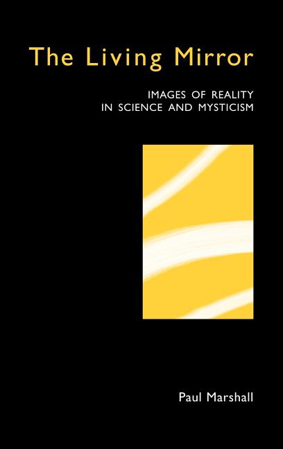 The Living Mirror: Images of Reality in Science and Mysticism