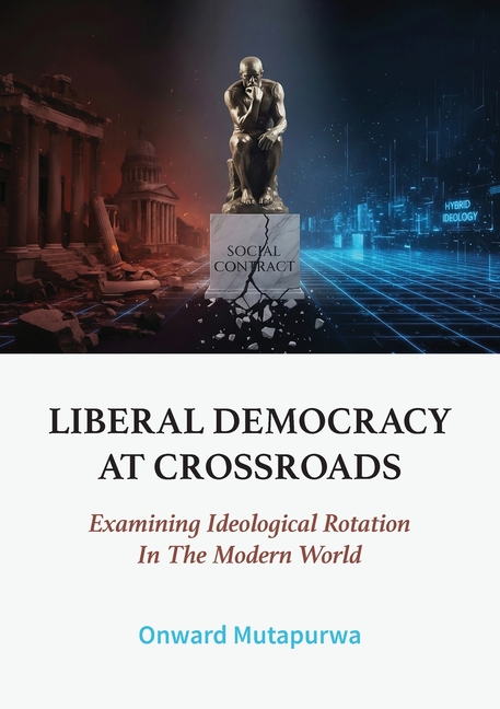 Liberal Democracies at Crossroads: Examining Ideological Rotation In The Modern World