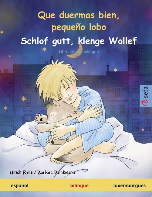 Que duermas bien, pequeño lobo - Schlof gutt, klenge Wollef (español - luxemburgués): Libro infantil bilingüe